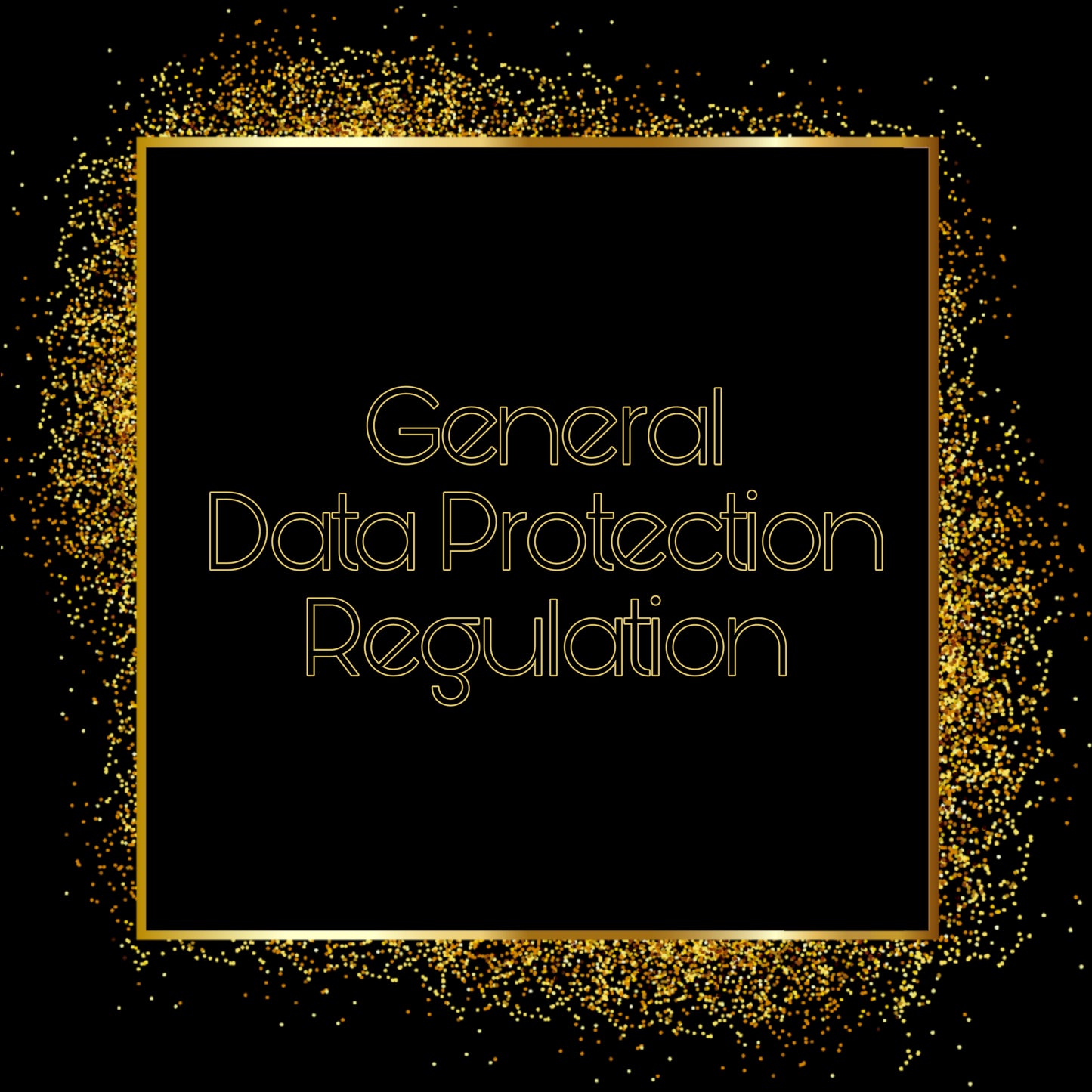 General Data Protection Regulation